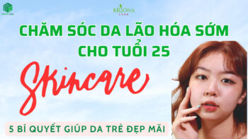 Chăm sóc da lão hóa sớm giúp duy trì làn da trẻ đẹp và khỏe mạnh